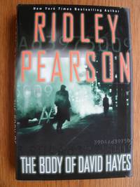 The Body of David Hayes by Ridley Pearson - First edition first printing - 2004 - from Scene of the Crime Books, IOBA (SKU: biblio8398)
