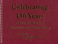 Celebrating 150 Years: A Pictorial History Of Booneville And Prentiss County