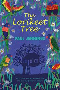 The Lorikeet Tree: a moving story of family, loss and love from master storyteller Paul Jennings,...