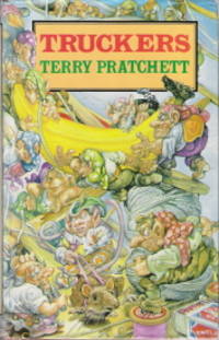 Truckers The First Book Of Nomes by Pratchett, Sir Terry - 1989