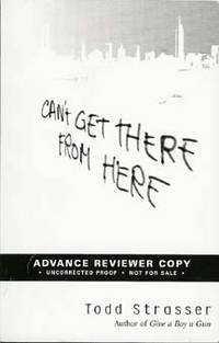 CAN&#039;T GET THERE FROM HERE by Strasser , Todd - 2004