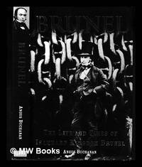Brunel : The Life and Times of Isambard Kingdom Brunel / R. Angus Buchanan.