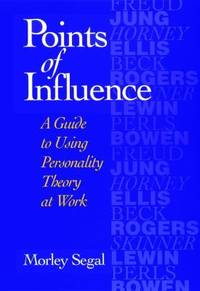 Points of Influence : A Guide to Using Personality Theory at Work