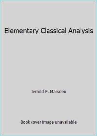 Elementary Classical Analysis