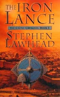 image of The Iron Lance: The Celtic Crusades: Book 1.