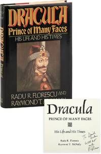Dracula: Prince of Many Faces. His Life and His Times [Inscribed]