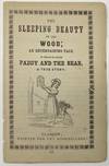 The Sleeping Beauty of the Wood; an Entertaining Tale, To Which is Added Paddy and the Bear, A True Story