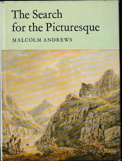 The Search for the Picturesque: Landscape Aesthetics and Tourism, in Britain, 1760-1800