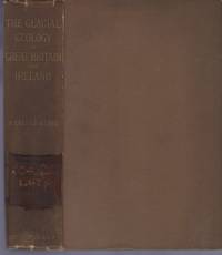 PAPERS AND NOTES ON THE GLACIAL GEOLOGY OF GREAT BRITAIN AND IRELAND. Edited from His Unpublished Mss. with an Introduction by Henry W. Crosskey by Lewis, Henry Carville - 1894-01-01