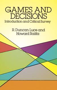 Games and Decisions: Introduction and Critical Survey (Dover Books on Mathematics)