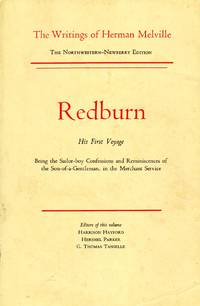 Redburn: His First Voyage, Being the Sailor-boy Confessions and Reminiscences of the Son-of-a -Gentleman in the Merchant Service (The Writings of Herman Melville. The Northwestern - Newberry Edition, Volume Four (4) by Melville, Herman)  Hayford, Harrison; Parker, Hershel & Tanselle, G. Thomas (editors) - 1969