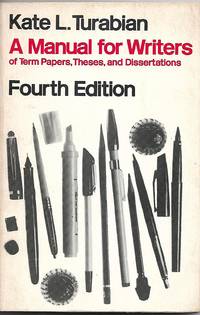 A Manual for Writers of Term Papers, Theses, and Dissertations by KATE L TURABIAN - 1973