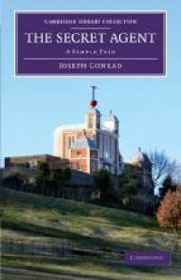 image of The Secret Agent: A Simple Tale (Cambridge Library Collection - Fiction and Poetry)