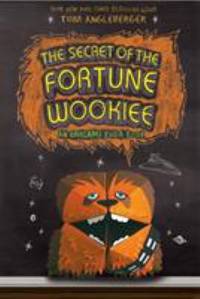 The Secret of the Fortune Wookiee (An Origami Yoda Book)
