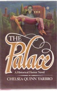 The Palace: A Count Ragoczy St. Germain Tale of the Occult  ( Saint ) by Yarbro, Chelsea Quinn ( aka Quinn Fawcett, Camille Gabor, Trystam Kith, Chelsea Quinn Yarbo, C. Q. Yarbro, Quinn Yarbro; Vanessa Pryor ) - 1978