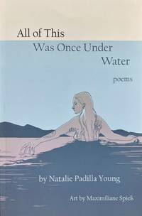 All of This Was Once Under Water: Poems