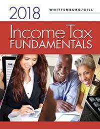 Income Tax Fundamentals 2018 (includes Intuit ProConnect Tax Online 2017) by Gerald E. Whittenburg - 2017-12-05