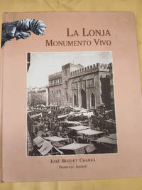 LA LONJA - MONUMENTO VIVO