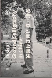 Dishu: Ground Calligraphy in China.