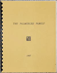 The Palmerlee Family:  A Genealogy of the Descendants of Heman Palmerlee (1786-1859) & Stephen Asa Palmerlee (1803-1869) With Lines of Descent from the XVI Century