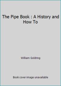 The Pipe Book : A History and How To