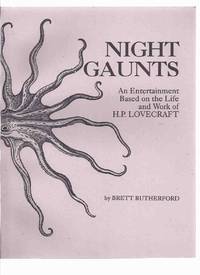 NIGHT GAUNTS: An Entertainment Based on the Life and Work of H P Lovecraft -by Brett Rutherford...
