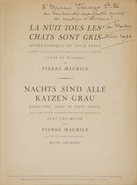 La Nuit Tous les Chats sont Gris Opéra-Comique en Deux Actes d'Après une Nouvelle de Matteo Bandello (XVème Siècle) Text et Musique de Pierre Maurice Nachts sind alle Katzen Grau ... Deutsche übertragung von Hans Jelmoli. [Piano-vocal score]