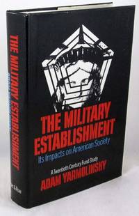 The Military Establishment: Its Impacts on American Society