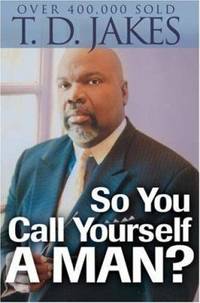 So You Call Yourself a Man?: A Devotional For Ordinary Men With Extraordinary Potential