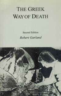 THE GREEK WAY OF DEATH by Garland, Robert - 2001