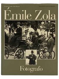 Emile Zola Fotografo: 480 Documenti Scelti e Presentati da Francois Emile-Zola e Massin