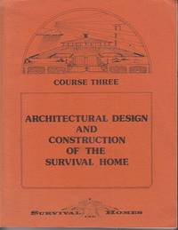 Architectural Design and Construction of the Survival Home - Course Three