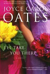 I'll Take You There by Oates, Joyce Carol