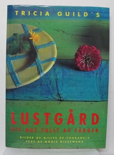 Tricia Guild´s Lustgård. Ett hus fullt med färger.