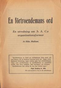 En förtroendemans ord. En utredning om S.A.C:s…