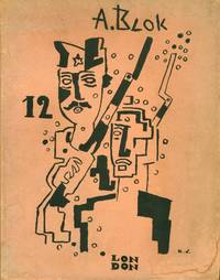 image of The Twelve. Translated from the Russian with an introduction and notes by C. E. Bechhofer, with illustrations and cover-designs by Michael Larionov
