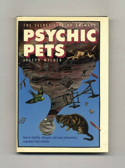 Psychic Pets: The Secret Life of Animals  - 1st Edition/1st Printing