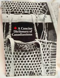 A Concise Dictionary of Canadianisms