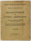 Oficina de Educacion Fisica. Reglas Oficiales de Futbol Americano [cover title]