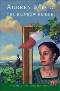 The Rainbow Bridge: The Louise Trilogy: Bk.2