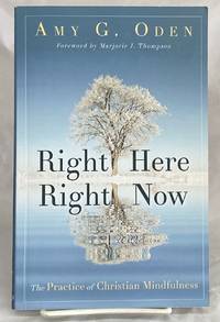 Right Here Right Now: The Practice of Christian Mindfulness