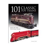 101 Classic Toy Trains: Best of the Postwar Years