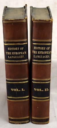 History of the European Languages: or, Researches into the affinities of the Teutonic, Greek, Celtic, Slavonic and Indian Nations (2 volume set)