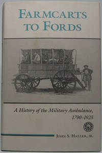 Farmcarts to Fords: A History of the Military Ambulance, 1790-1925