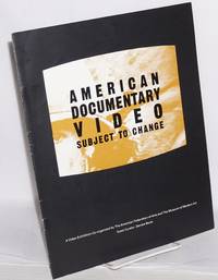image of American documentary video: subject to change. A video exhibition co-ordinated by the American Federation of Arts and the Museum of Modern Art