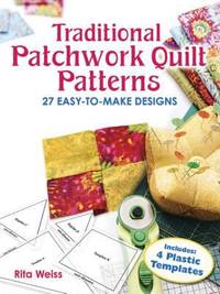 Traditional Patchwork Quilt Patterns with Plastic Templates : Instructions for 27 Easy-to-Make...