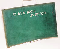 The class Aegis June '03. Brought out for the graduating class by the Aegis Publishing Company, June 18, 1903