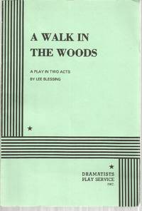 A Walk in the Woods: A Play in Two Acts by Lee Blessing - Paperback - 1988 - from The Book Junction (SKU: 36765)