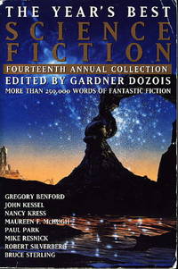 THE YEAR&#039;S BEST SCIENCE FICTION: Fourteenth (14th) Annual Collection. by [Anthology, signed] Dozois, Gardner, editor; Nancy Kress, John Kessel, Michael Swanwick, Paul Park, James P. Blaylock and Gregory Benford, signed)   Robert Silverberg, Bruce Sterling,  Gene Wolfe, Jonathan Lethem, and others, contributors - (1997.)