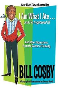 I Am What I Ate...and I'm Frightened!!!: And Other Digressions From The Doctor Of Comedy...